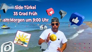 Side Türkei 35 Grad Früh am Morgen um 9:00 Uhr￼