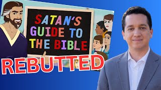 Satan's Guide to the Bible (REBUTTED)