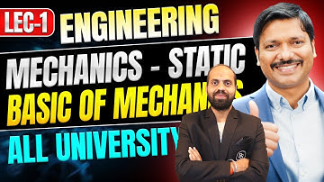 MECHANICS BASIC LEC 1: ENGG MECHANICS- STATIC ALL UNIVERSITY | FIRST YEAR ENGG | DINESH SIR