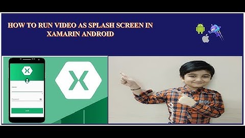 HOW TO RUN VIDEO AS SPLASH SCREEN IN XAMARIN ANDROID