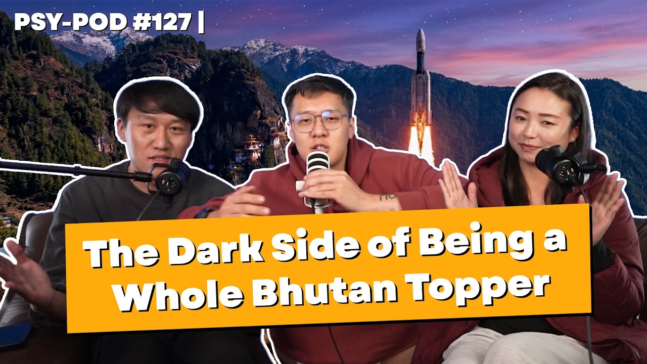 Bhutanese Space Engineer on Topping Exams, Satellites & Dzongkha Petams | PSY-POD#127