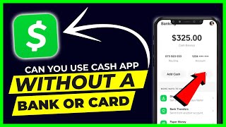 Can You Use Cash App Without A Card or Bank Account?