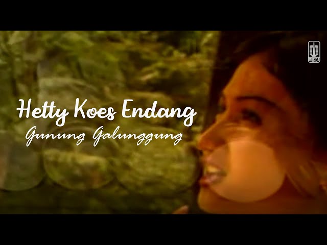 Hetty Koes Endang - Gunung Galunggung (Remastered Audio) class=