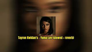 Tayron Kwidan's - Yuma Luv (slowed + reverb) Resimi