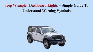 Jeep Wrangler Dashboard Lights – Simple Guide To Understand Warning Symbols