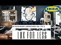 The 19 IKEA LUXURY items that are SURPRISINGLY AFFORDABLE!