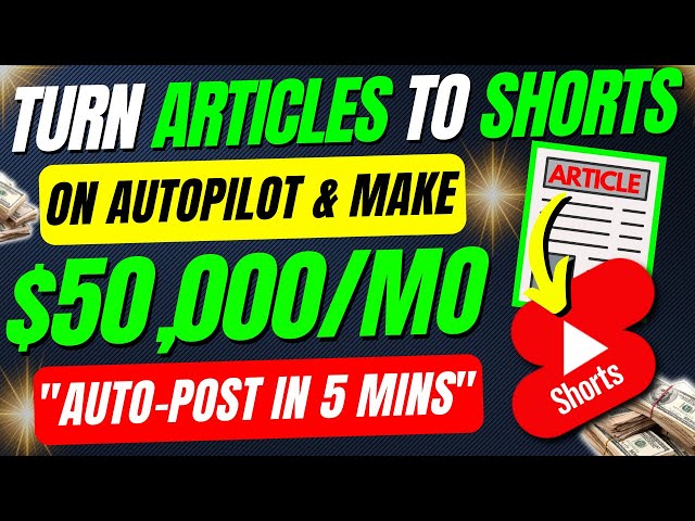 How To Make Money On YouTube TURNING Articles Into SHORTS For FREE ($50,000/Mo Niche) class=