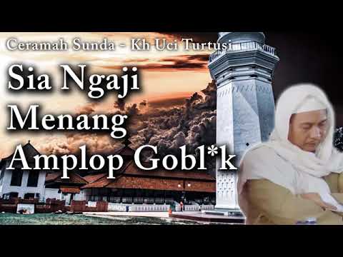 Tegas ! Sia Ngaji Menang Amplop Goblk ~ Abah KH Uci