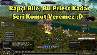 Rapçi Bile, Bu Priest Kadar Seri Komut Veremez :D | Knight Online