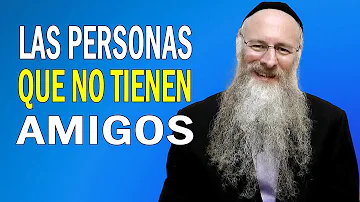 ¿Por qué algunas personas no tienen amigos?