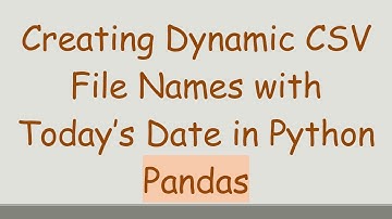 Creating Dynamic CSV File Names with Today’s Date in Python Pandas