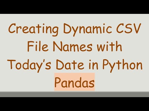 Creating Dynamic CSV File Names with Today’s Date in Python Pandas