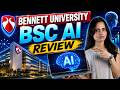 Bennett University BSc AI Review | AI Degree Hype vs Reality🤯 | Coupon Code | Package & Placement