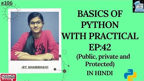 Basics of python EP:42 public, private and protected variables |  python for beginners in hindi