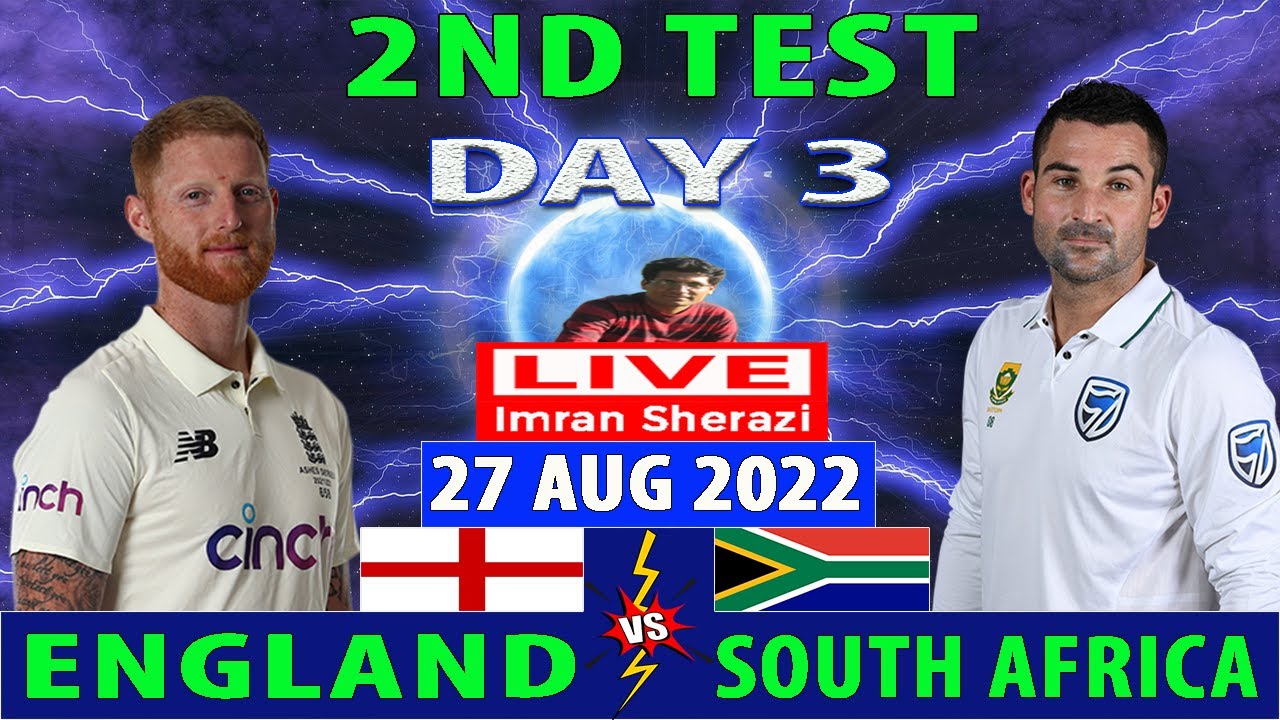 England vs South Africa 2nd Test Match Day 3 ENG vs SA Live