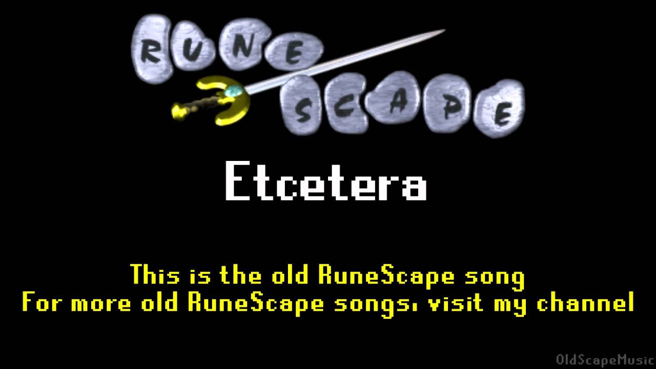 Watch Old RuneScape Soundtrack: Etcetera on YouTube Watch Old RuneScape Soundtrack: Etcetera on YouTube