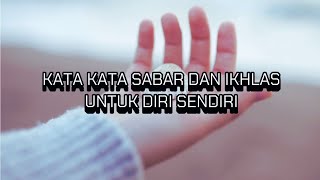 Kata Bijak Sabar Dan Ikhlas Untuk Diri Sendiri #katakatabijak