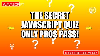 The SECRET JavaScript Quiz ONLY PROS Pass!