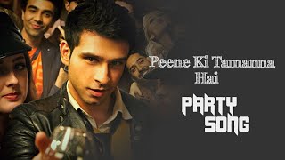 Peene Ki Tamanna | Vishal Dadlani | Parichay | Loveshhuda | Girish Kumar | Bollywood Party Songs