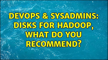 DevOps & SysAdmins: Disks for hadoop, what do you recommend? (4 Solutions!!)