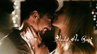 Uski hume aadat hone ki aadat ho gayi..female version whatsapp status video