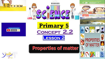 Science  primary 5  concept 2.2 lesson 2 theme 2  first term / properties of matter