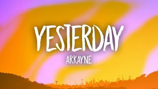 Arkayne - Yesterday (Lyrics)  | [1 Hour Version]