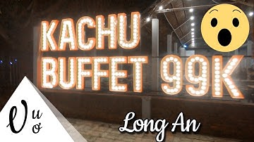 Đi ăn buffet 99k cực chất siêu hot ở Bến Lức