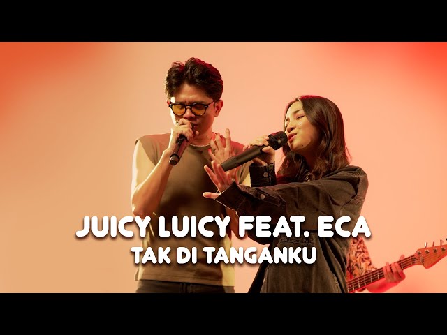 ECA AURA X JUICY LUICY - TAK DI TANGANKU class=