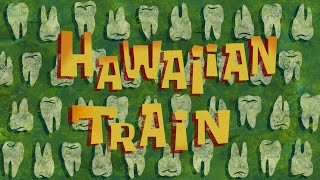 Hawaiian Train - SB Soundtrack