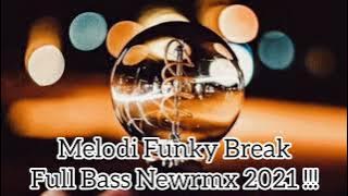 MELODY REMIX.FUNKY BREAK|| Full bass 2021 Adit sparky