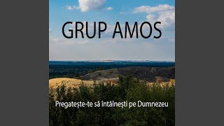 Video thumbnail of "Grup Amos - Orice om are nevoie"