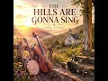 The Hills are Gonna Sing | Angel Avenue Original 