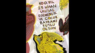 23 Nisan Ulusal Egemenlik Ve Çocuk Bayramı Kutlu Olsun Üzüncüyıl