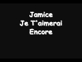 Jamice - Je t'aimerai encore