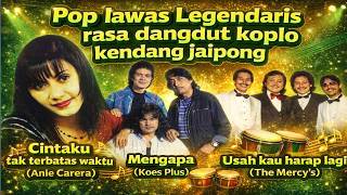 Pop Legendaris Rasa Dangdut Koplo Kendang Jaipong | Koes Plus \u0026 Anie Carera Cover Remix
