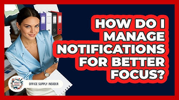 How Do I Manage Notifications For Better Focus? - Office Supply Insider
