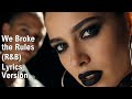 We Broke the Rules with Lyrics - Dark Pop