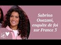 Sabrina ouazani enqute de foi sur france 3  je taime s03