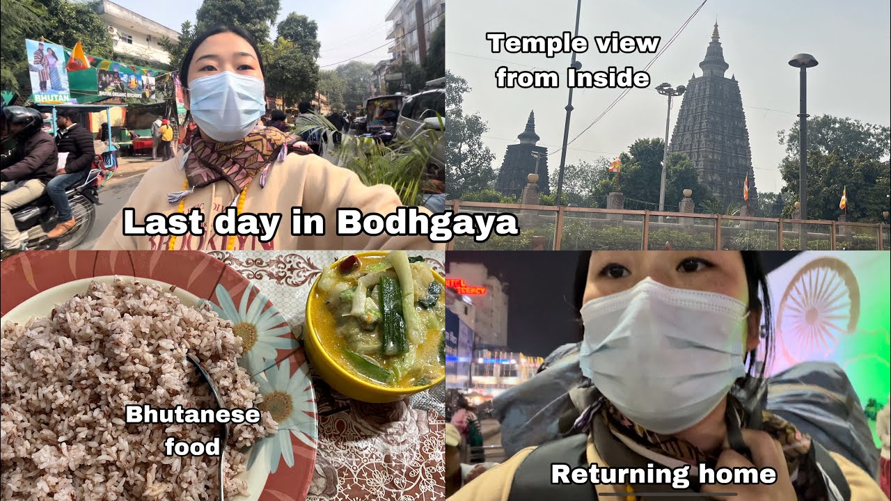 Last day in Bodhgaya🛕| eating Bhutanese food🍛 & Returning home🧳