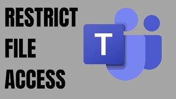 How to Restrict File Access in Teams