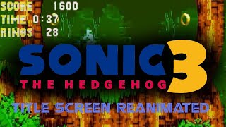 Sonic 3 Title Screen REANIMATED (reupload from old channel)