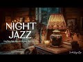 Night Jazz Playlist Soothing Piano Jazz Instrumental In Warm Corner Soft Background Music Night Jazz Playlist Soothing Piano Jazz Instrumental In Warm Corner Soft Background Music