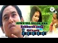 Aswk sal Balokha  || old kokborok song 2022 || Monoj & Bijita Mp3 Song