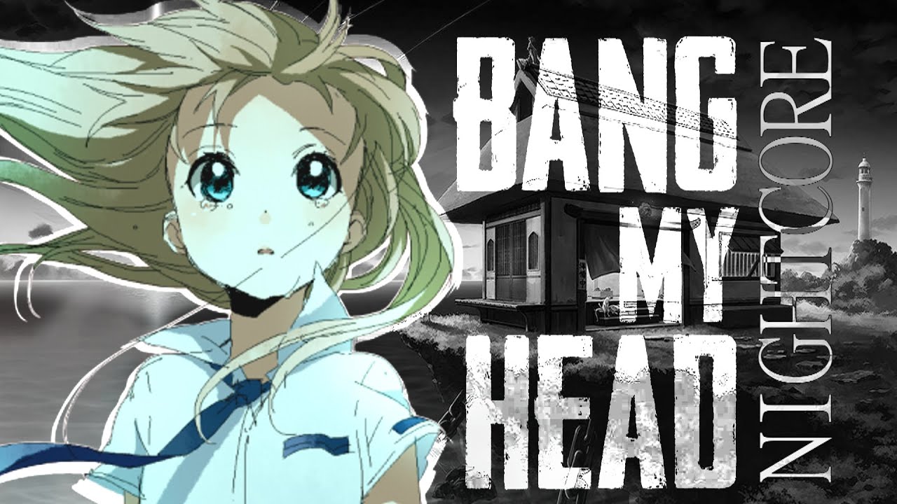 「NIGHTCORE」 BANG MY HEAD