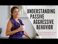 WHY ARE THEY PASSIVE AGGRESSIVE? Tips for dealing with a toxic person!