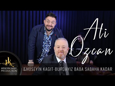 Ali Özcan & Hüseyin Kağıt - Burdayız Baba Sabaha Kadar - Klip 2024