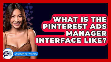 What Is The Pinterest Ads Manager Interface Like? - Everyday-Networking