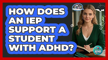 How Does an IEP Support a Student With ADHD?