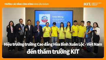 Hiệu trưởng trường Cao đẳng Hòa Bình Xuân Lộc - Việt Nam đên thăm trưởng KIT